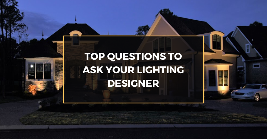 Top Questions to Ask Your Lighting Designer