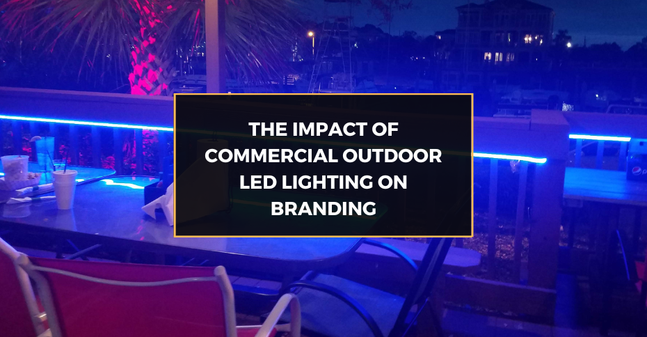 The Impact of Commercial Outdoor LED Lighting on Branding