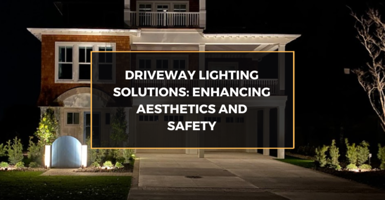 Driveway Lighting Solutions: Enhancing Aesthetics and Safety